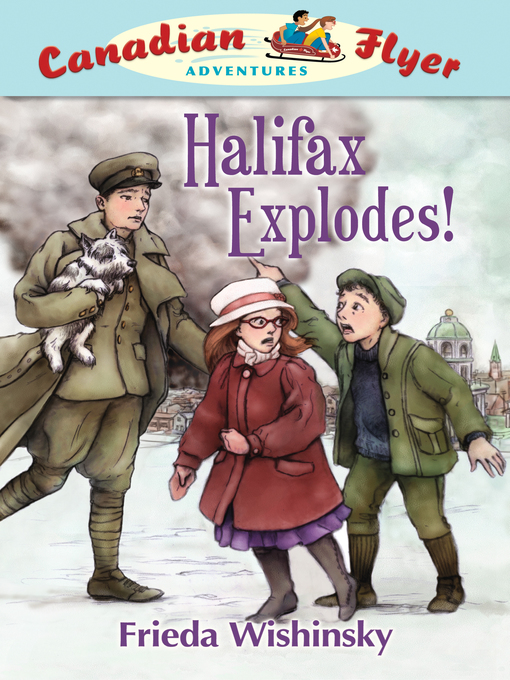 Title details for Halifax Explodes! by Frieda Wishinsky - Available